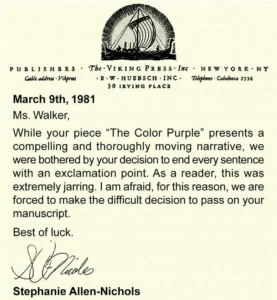 Reprodução de carta timbrada da editora The Viking Press Inc., Nova York, com ilustração de um navio a vela. Texto datado de March 9th, 1981, endereçado a Ms. Walker: 'While your piece 'The Color Purple' presents a compelling and thoroughly moving narrative, we were bothered by your decision to end every sentence with an exclamation point. As a reader, this was extremely jarring. I am afraid, for this reason, we are forced to make the difficult decision to pass on your manuscript. Best of luck.' Assinada por Stephanie Allen-Nichols.