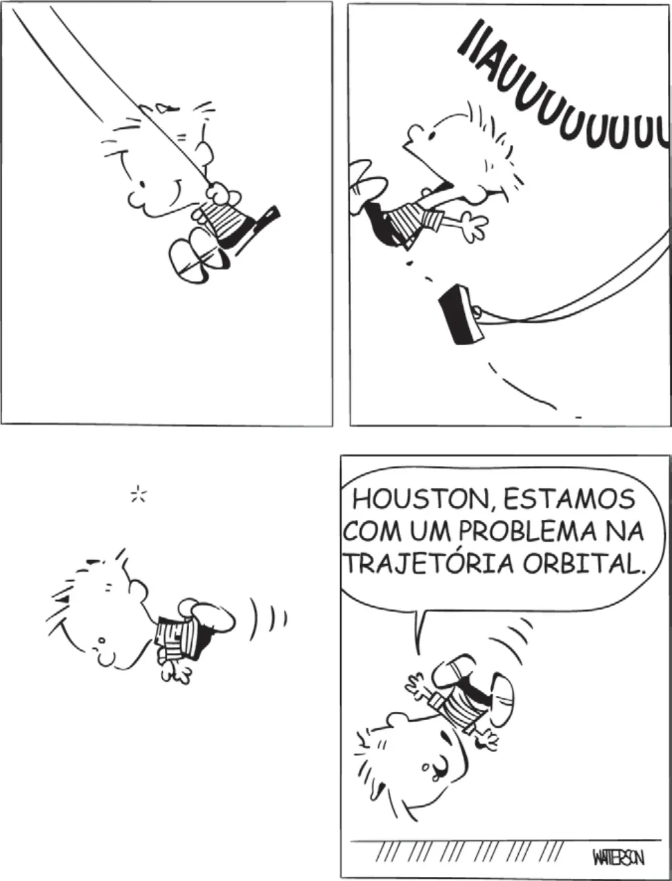 Tirinha do Calvin em um balanço: nos primeiros quadrinhos ele se solta imaginando continuar em trajetória circular; no último quadrinho ele cai e atinge o chão deitado de costas, após a trajetória ter sido modificada pela gravidade